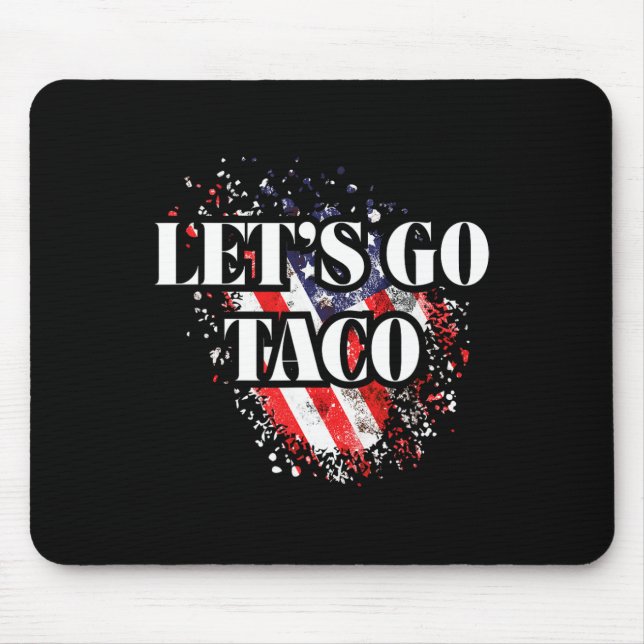 Let's Go Taco Political Style Red White Blue Trade Mouse Pad (Front)