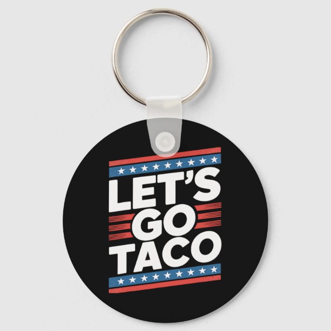 Let's Go Taco Shirt Funny  Keychain (Front)