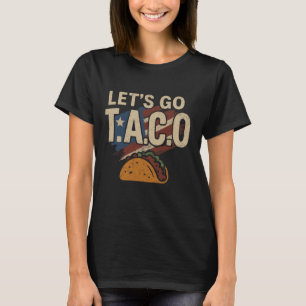 Let's Go Taco Shirt Funny Slogan Let's Go Taco 1 