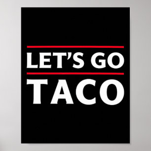 Let's Go Taco Shirt Funny Slogan Let's Go Taco 3  Poster