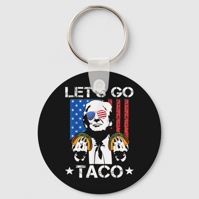 Let's Go Taco Shirt Funny Slogan Let's Go Taco 6  Keychain (Front)