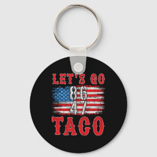 Let's Go Taco Shirt Funny Trump Always Chickens Ou Keychain