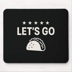 Let's Go Taco Shirt Let's Go Taco 15 Mouse Pad