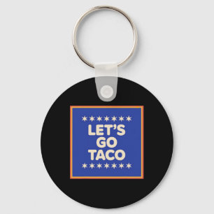 Let's Go Taco Shirt Let's Go Taco 18  Keychain