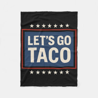 Let's Go Taco Shirt Let's Go Taco 25 Fleece Blanket