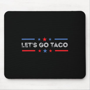 Let's Go Taco Shirt Let's Go Taco 31  Mouse Pad