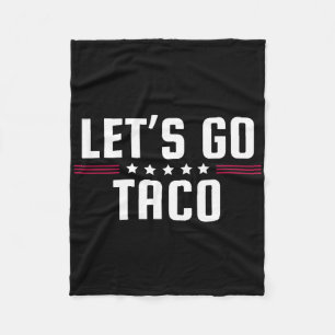 Let's Go Taco Shirt Let's Go Taco 32 Fleece Blanket