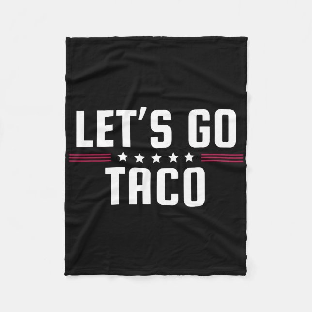 Let's Go Taco Shirt Let's Go Taco 32  Fleece Blanket (Front)