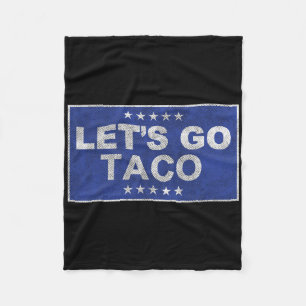 Let's Go Taco Shirt Let's Go Taco 35 Fleece Blanket