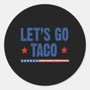 Let's Go Taco Shirt Let's Go Taco 48  Classic Round Sticker