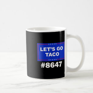 Let's Go Taco Shirt Let's Go Taco &#; Coffee Mug