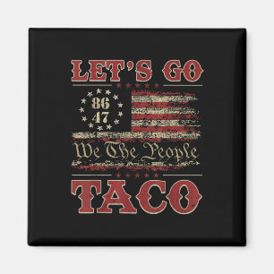 Lets Go Taco Shirt Lets Go Taco Magnet