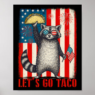 Let's Go Taco Trade Tariff Funny Raccoon 4th Of Ju Poster
