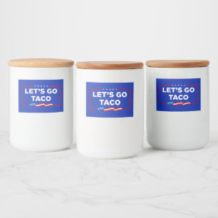 Let's Go Taco Trump Always Chickens Out Funny Food Label