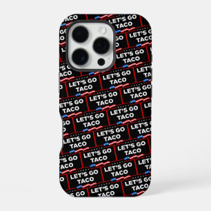 Let's Go Taco Trump Always Chickens Out Funny iPhone 16 Pro Case