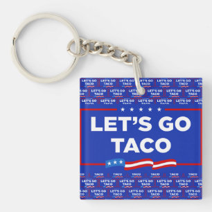 Let's Go Taco Trump Always Chickens Out Funny Keychain