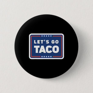 Lets Go Taco Trump Always Chickens Out Funny Meme 2 Inch Round Button
