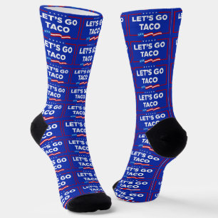 Let's Go Taco Trump Always Chickens Out Funny Socks