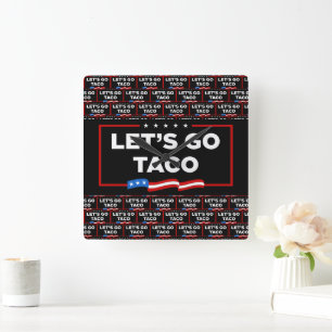 Let's Go Taco Trump Always Chickens Out Funny Square Wall Clock