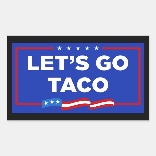 Let's Go Taco Trump Always Chickens Out Funny Sticker (Front)