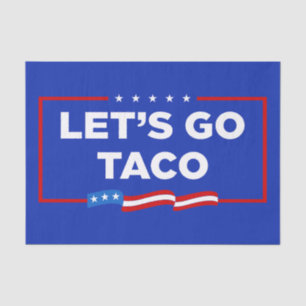 Let's Go Taco Trump Always Chickens Out Funny Tissue Paper