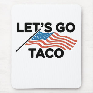 Let's Go TACO Trump Always Chickens Out  Mouse Pad