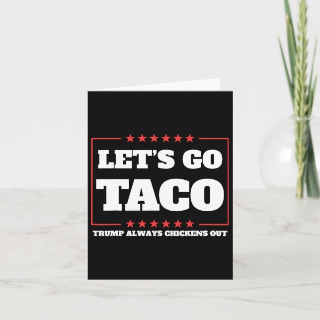 Let's Go Taco Trump Always Chickens Out Tariffs De Card (Front)