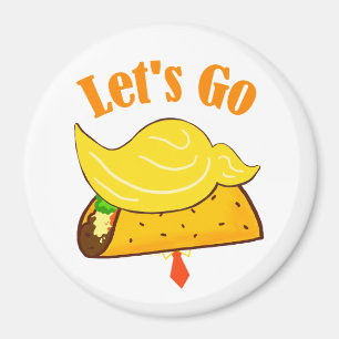 Let's Go TACO Trump Magnet