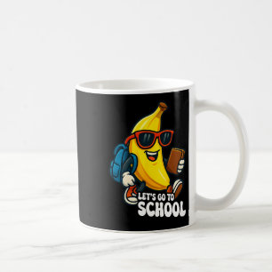 Let's Go To School Funny Bananas Back To School Fo Coffee Mug