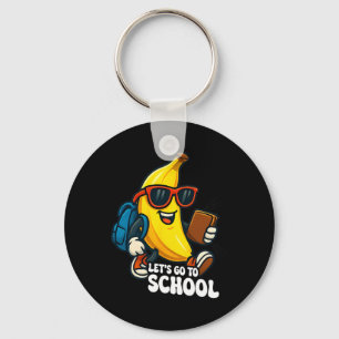 Let's Go To School Funny Bananas Back To School Fo Keychain