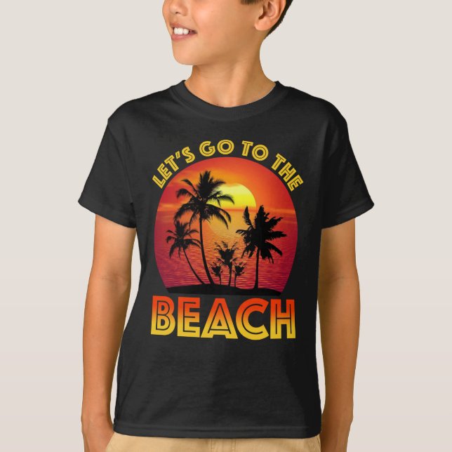 Let's Go To The Beach T-Shirt (Front)