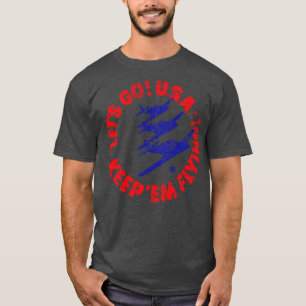 Lets go USA keepem flying T-Shirt