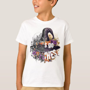 Let's go witches. T-Shirt