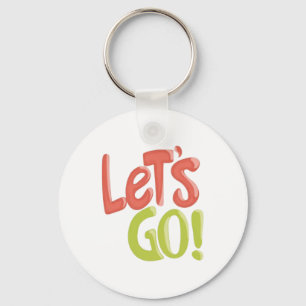 LET'S GOOOOO! 🔥 Time to Slay – LET'S GO! Locked I Keychain