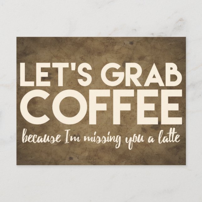 Let's grab coffee because i'm missing you a latte postcard (Front)