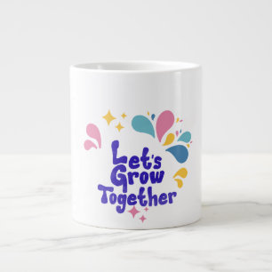 Let's Grow Together Colourful Coffee Mug