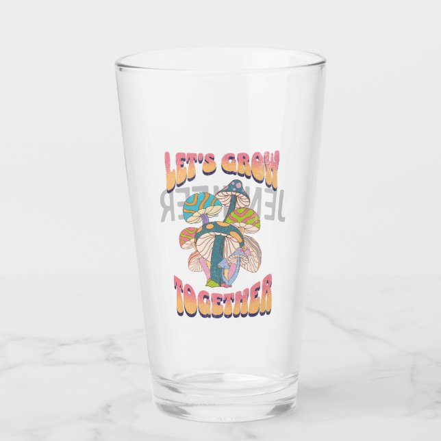 Let's grow together glass (Front)