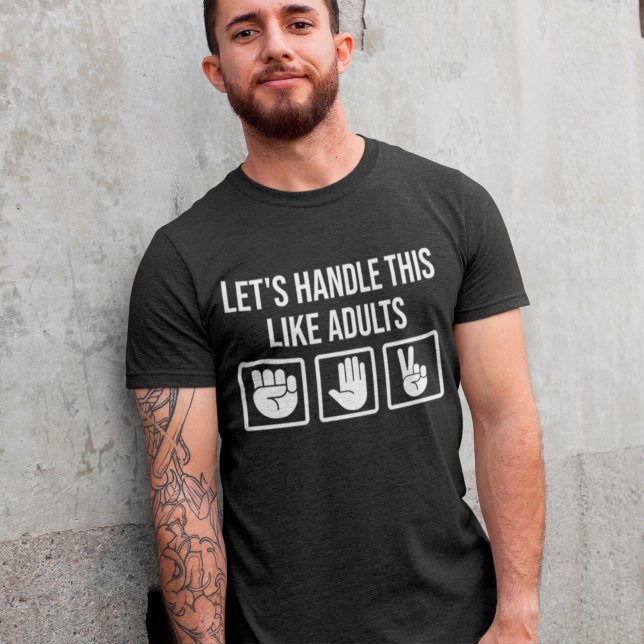 Lets Handle This Like Adults Rock Paper Scissors T-Shirt (Creator Uploaded)