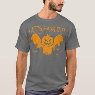 Let's Hang Out Funny Bat Vampire Pumpkin Halloween T-Shirt