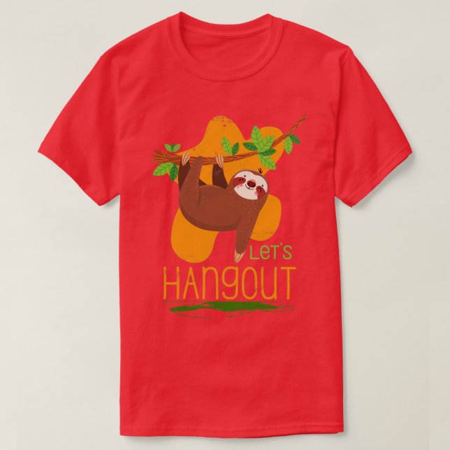 Lets Hangout Sloth T-Shirt (Design Front)