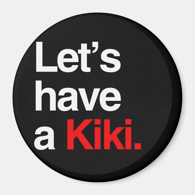 Let's have a kiki  -.png magnet (Front)