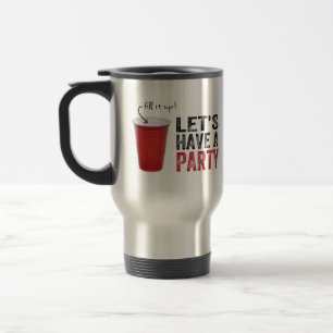 Let's Have a Party! Funny Red Cup