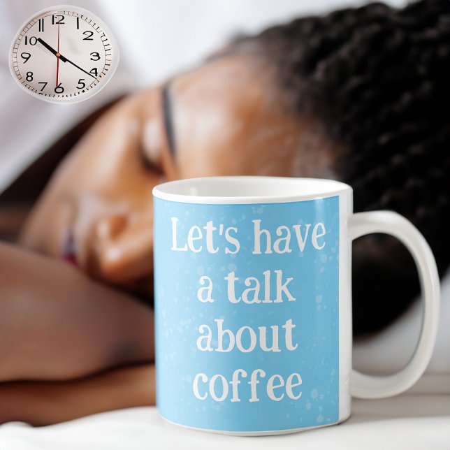 Let's have a talk about coffee coffee mug (Creator Uploaded)