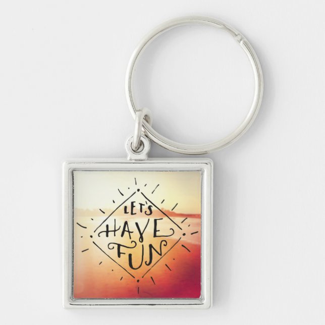 Lets Have Fun Keychain (Front)