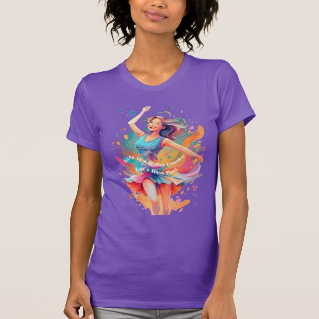 Let's Have Fun,Life a Roller Coaster T-Shirt (Front)