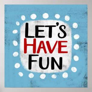 Let's Have Fun Poster Wall Art