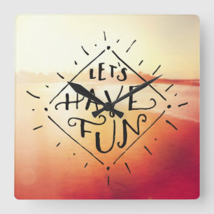 Lets Have Fun Square Wall Clock