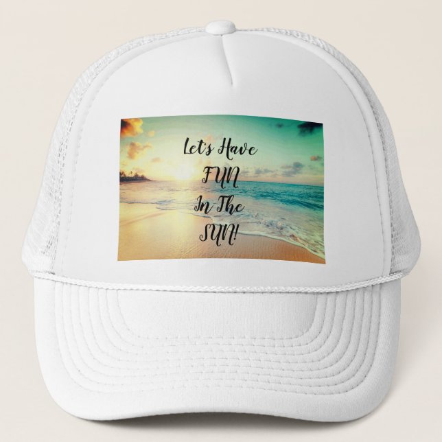 "Let's Have Fun" text on a sunny beach photo  T-Sh Trucker Hat (Front)