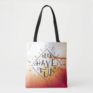 Lets Have Fun Tote Bag