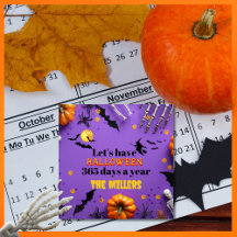 Let's Have Halloween 365 Days A Year